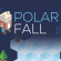 Polar Fall